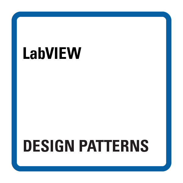 LabVIEW Development Design Patterns